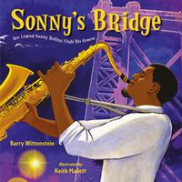 Cover image for Sonny's Bridge: Jazz Legend Sonny Rollins Finds His Groove