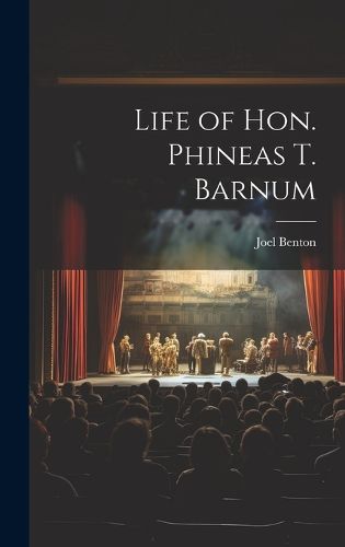 Life of Hon. Phineas T. Barnum