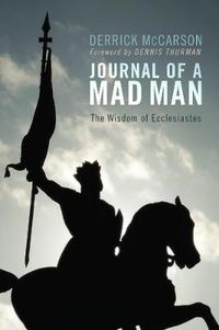 Cover image for Journal of a Mad Man: The Wisdom of Ecclesiastes