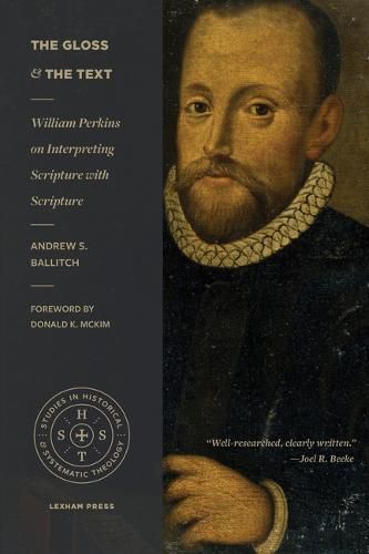 Cover image for The Gloss and the Text: William Perkins on Interpreting Scripture with Scripture