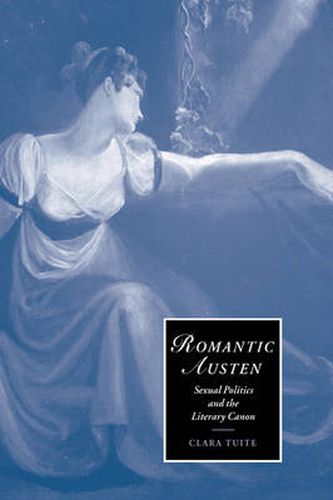 Cover image for Romantic Austen: Sexual Politics and the Literary Canon