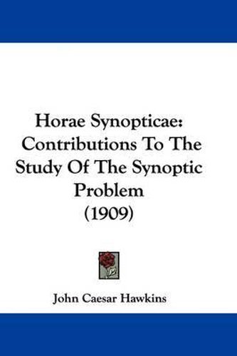 Cover image for Horae Synopticae: Contributions to the Study of the Synoptic Problem (1909)