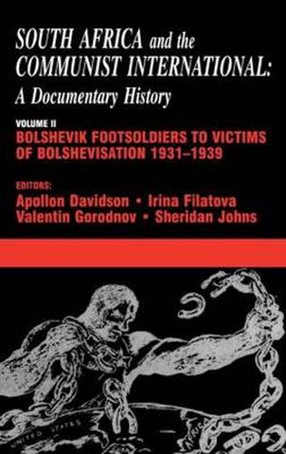 Cover image for South Africa and the Communist International: Volume 2: Bolshevik Footsoldiers to Victims of Bolshevisation, 1931-1939