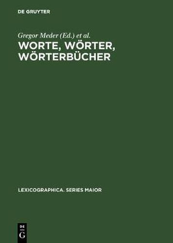 Worte, Woerter, Woerterbucher: Lexikographische Beitrage Zum Essener Linguistischen Kolloquium