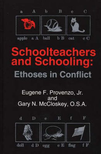 Cover image for Schoolteachers and Schooling: Ethoses in Conflict