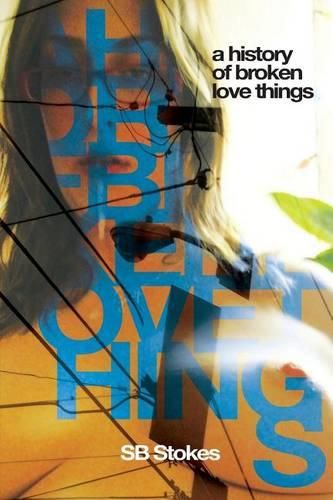 Cover image for A History Of Broken Love Things