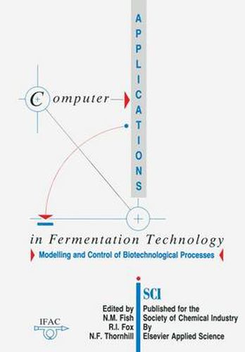 Cover image for Computer Applications in Fermentation Technology: Modelling and Control of Biotechnological Processes