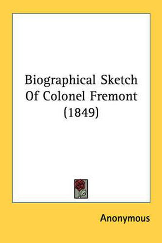 Cover image for Biographical Sketch of Colonel Fremont (1849)