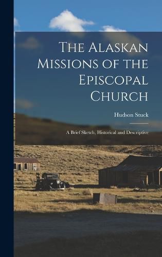 Cover image for The Alaskan Missions of the Episcopal Church