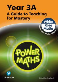 Cover image for Power Maths Teaching Guide 3A - White Rose Maths edition