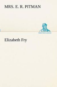 Cover image for Elizabeth Fry