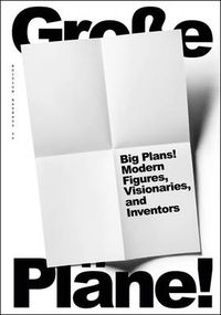 Cover image for Big Plans: Modern Figures, Visionaries and Inventors