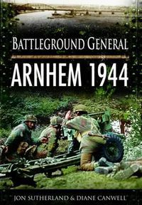 Cover image for Battleground General: Arnhem 1944