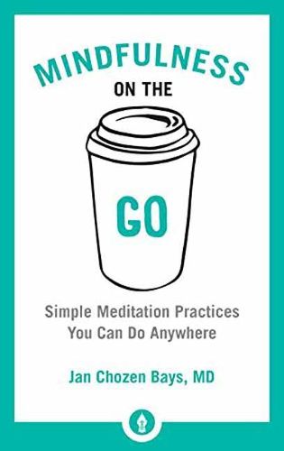 Cover image for Mindfulness on the Go: Simple Meditation Practices You Can Do Anywhere