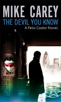 Cover image for The Devil You Know: A Felix Castor Novel, vol 1