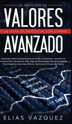 Cover image for El Mercado de Valores Avanzado y la Guia de Negociacion Diaria