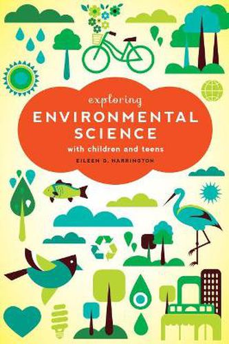 Cover image for Exploring Environmental Science with Children and Teens