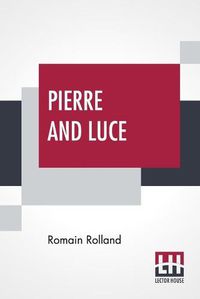 Cover image for Pierre And Luce: Translated By Charles De Kay