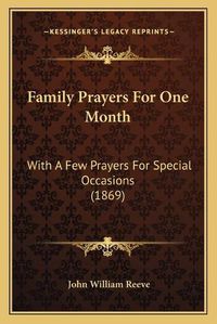 Cover image for Family Prayers for One Month: With a Few Prayers for Special Occasions (1869)