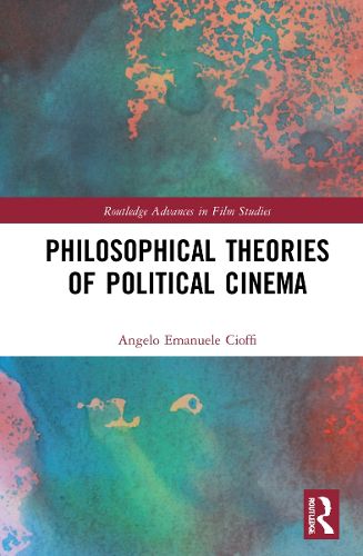 Cover image for Philosophical Theories of Political Cinema