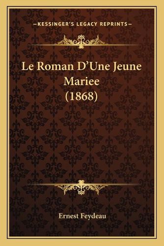 Le Roman D'Une Jeune Mariee (1868)