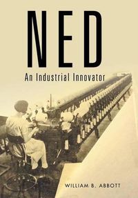 Cover image for Ned: An Industrial Innovator