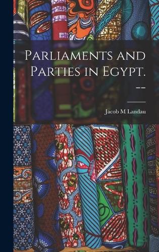 Cover image for Parliaments and Parties in Egypt. --