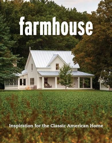 Cover image for Farmhouse: Inspiration for the Classic American Home