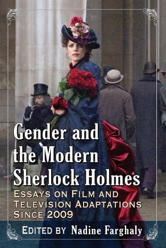 Cover image for Gender and the Modern Sherlock Holmes: Essays on Film and Television Adaptations Since 2009