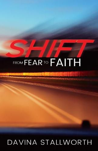 Cover image for Shift! from fear to Faith!: Facing Adversity and Winning in Life!