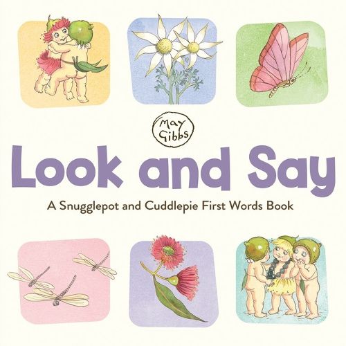 Cover image for Look and Say: A Snugglepot and Cuddlepie First Words Book (May Gibbs)