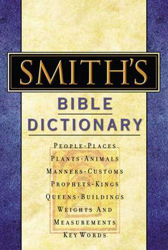 Cover image for Smith's Bible Dictionary: More than 6,000 Detailed Definitions, Articles, and Illustrations