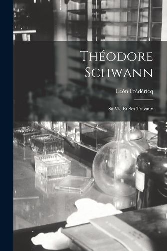 Cover image for Theodore Schwann