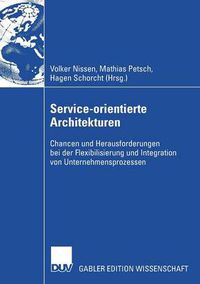 Cover image for Service-Orientierte Architekturen: Chancen Und Herausforderungen Bei Der Flexibilisierung Und Integration Von Unternehmensprozessen