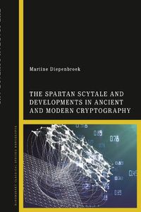 Cover image for The Spartan Scytale and Developments in Ancient and Modern Cryptography