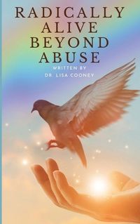 Cover image for Radically Alive Beyond Abuse