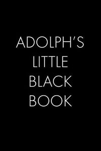 Cover image for Adolph's Little Black Book: The Perfect Dating Companion for a Handsome Man Named Adolph. A secret place for names, phone numbers, and addresses.
