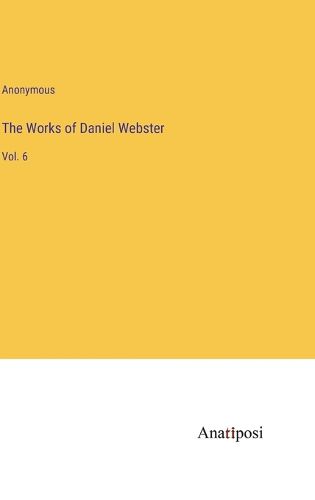 Cover image for The Works of Daniel Webster