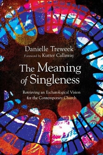 Cover image for The Meaning of Singleness