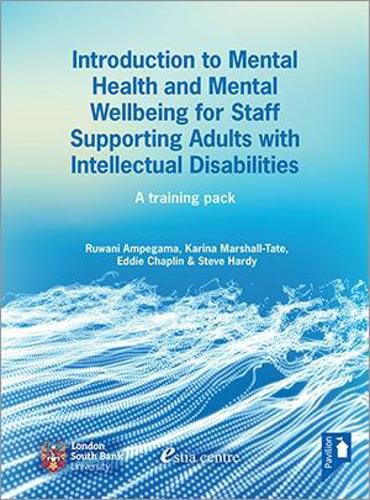 Introduction to Mental Health and Mental Wellbeing for Staff Supporting Adults with Intellectual Disabilities: A guide for professionals, support staff and families