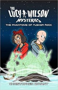 Cover image for The Lucy Wilson Mysteries: The Phantoms of Tusker Rock