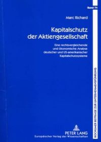 Cover image for Kapitalschutz Der Aktiengesellschaft: Eine Rechtsvergleichende Und Oekonomische Analyse Deutscher Und Us-Amerikanischer Kapitalschutzsysteme