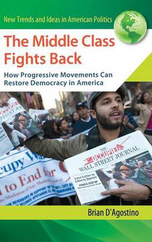 Cover image for The Middle Class Fights Back: How Progressive Movements Can Restore Democracy in America