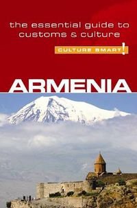 Cover image for Armenia - Culture Smart!: The Essential Guide to Customs and Culture