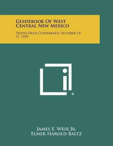 Cover image for Guidebook of West Central New Mexico: Tenth Field Conference, October 15-17, 1959