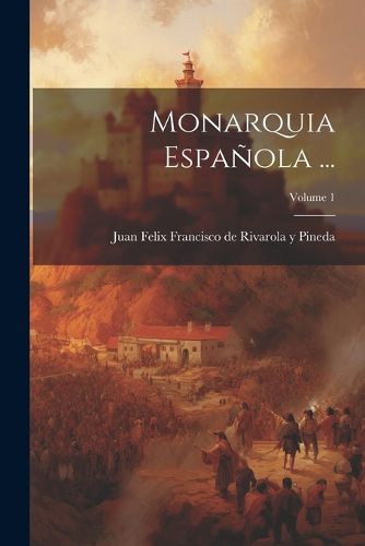 Cover image for Monarquia Espanola ...; Volume 1