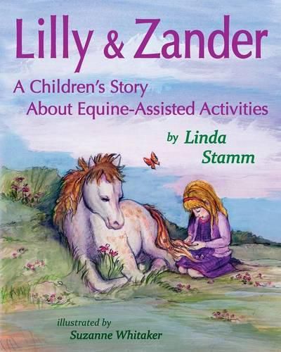 Cover image for Lilly & Zander: A Children's Story About Equine-Assisted Activities