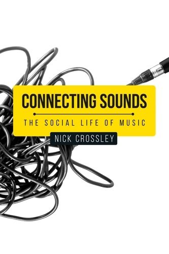 Cover image for Connecting Sounds: The Social Life of Music