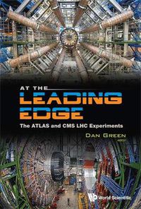 Cover image for At The Leading Edge: The Atlas And Cms Lhc Experiments