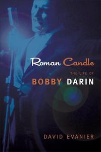 Cover image for Roman Candle: The Life of Bobby Darin